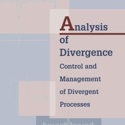 Analysis of Divergence: Control and Management of Divergent Processes (Applied and Numerical Harmonic Analysis)