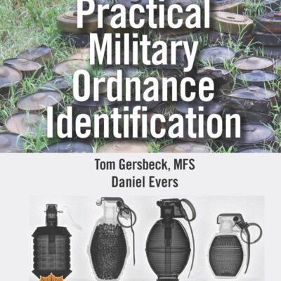 Practical Military Ordnance Identification 2Ed (Pb 2019) (Practical Aspects of Criminal and Forensic Investigations)