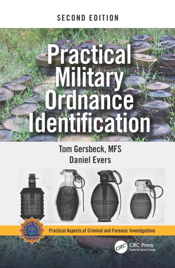 Practical Military Ordnance Identification 2Ed (Pb 2019) (Practical Aspects of Criminal and Forensic Investigations)