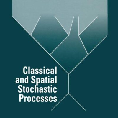 CLASSICAL AND SPATIAL STOCHASTIC PROCESSES