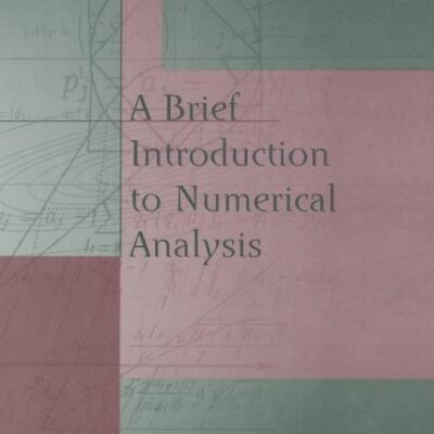BRIEF INTRODUCTION TO NUMERICAL ANALYSIS