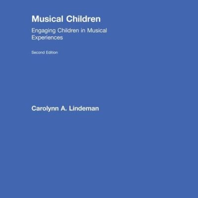 Musical Children: Engaging Children in Musical Experiences