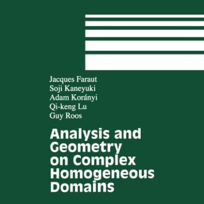 ANALYSIS AND GEOMETRY ON COMPLEX HOMOGENEOUS DOMAINS (HB)