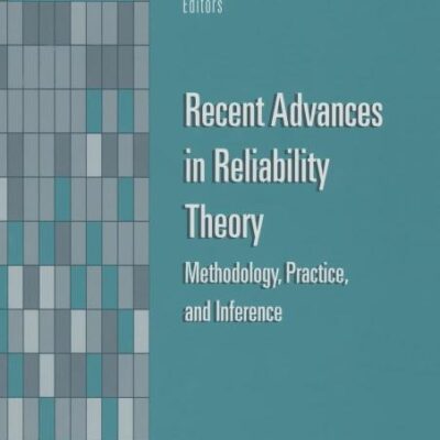 RECENT ADVANCES IN RELIABILITY THEORY: METHODOLOGY, PRACTICE AND INFERENCE