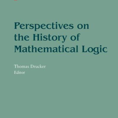 Perspectives on the History of Mathematical Logic (Pb)