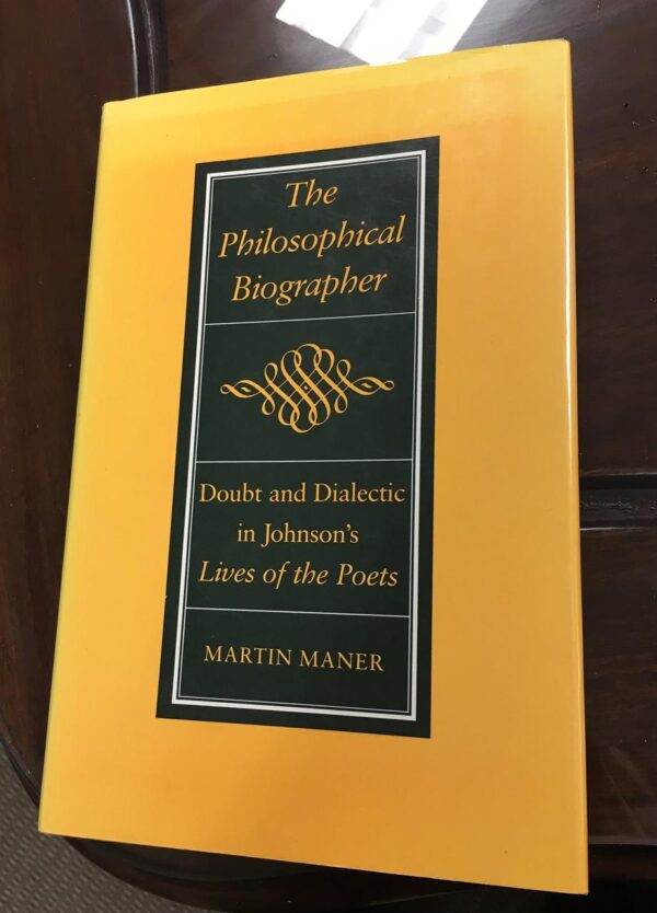 The Philosophical Biographer: Doubt and Dialectic in Johnson`s Lives of the Poets
