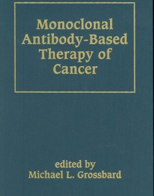 Monoclonal Antibody-Based Therapy of Cancer (Basic and Clinical Oncology)