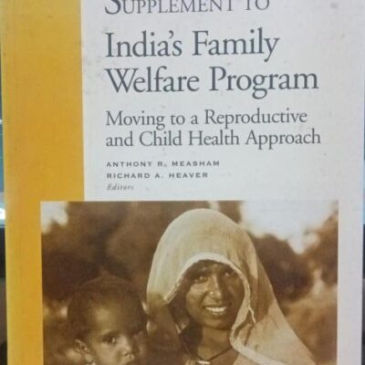 Supplement to India's Family Welfare Program: Moving to a Reproductive and Child Health Approach (Directions in Development)