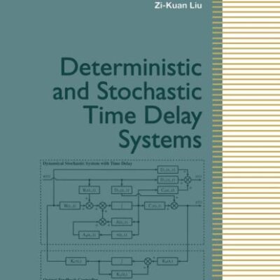 DETERMINISTIC AND STOCHASTIC TIME-DELAY SYSTEMS