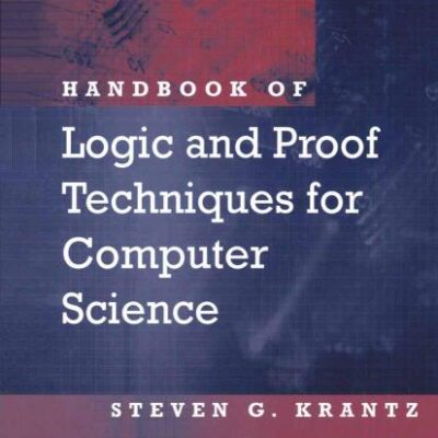 HANDBOOK OF LOGIC AND PROOF TECHNIQUES FOR COMPUTER SCIENCE