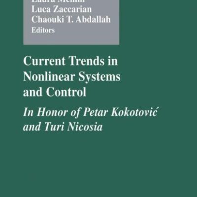 CURRENT TRENDS IN NONLINEAR SYSTEMS AND CONTROL