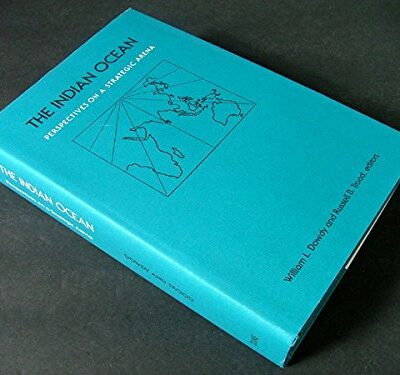 The Indian Ocean: Perspectives on a Strategic Arena (Duke Press Policy Series)
