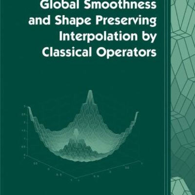GLOBAL SMOOTHNESS AND SHAPE PRESERVING INTERPOLATION BY CLASSICAL OPERATORS