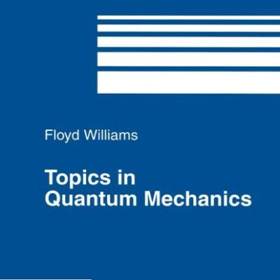TOPICS IN QUANTUM MECHANICS