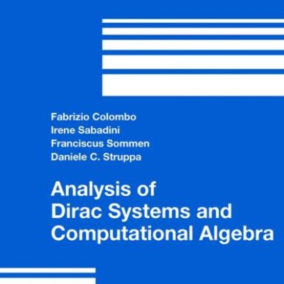 Analysis of Dirac Systems and Computational Algebra: 39 (Progress in Mathematical Physics)