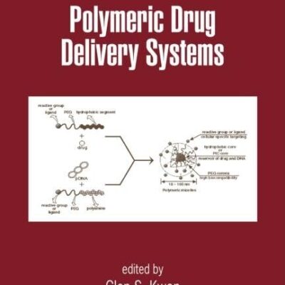 POLYMERIC DRUG DELIVERY SYSTEMS (DRUGS AND THE PHARMACEUTICAL SCIENCE, VOLUME 148)