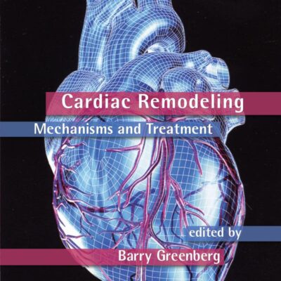 Cardiac Remodeling: Mechanisms and Treatment (Fundamental and Clinical Cardiology)