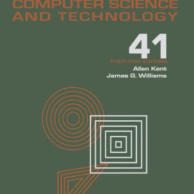 Encyclopedia of Computer Science and Technology: Volume 41 - Supplement 26 - Application of Bayesan Belief Networks to Highway Construction to Virtual ... Science and Technology Encyclopedia)