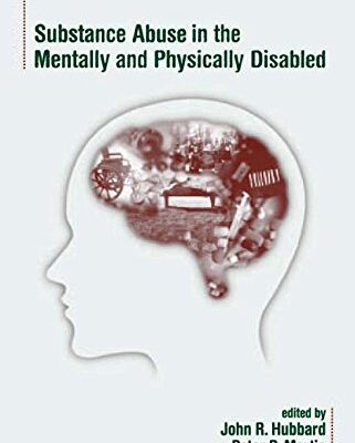 Substance Abuse in the Mentally and Physically Disabled
