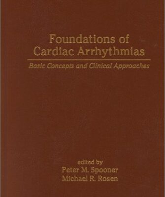 FOUNDATIONS OF CARDIAC ARRHYTHMIAS : BASIC CONCEPTS AND CLINICAL APPROACHES