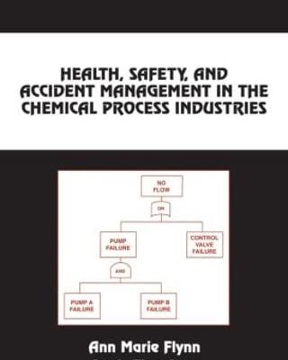 Health, Safety & Accident Management in the Chemical Process Industries