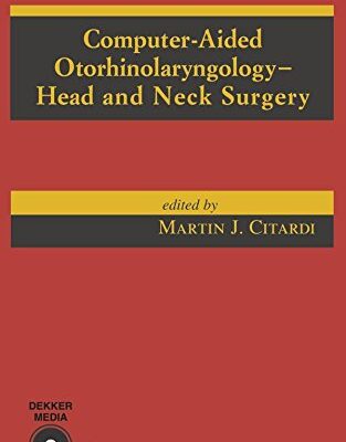 Computer-Aided Otorhinolaryngology-Head and Neck Surgery