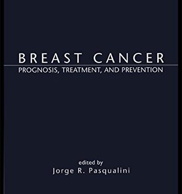 Breast Cancer: Prognosis, Treatment, and Prevention