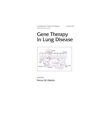 Gene Therapy in Lung Disease (Lung Biology in Health and Disease)