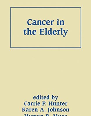 CANCER IN THE ELDERLY (BASIC AND CLINICAL ONCOLOGY)