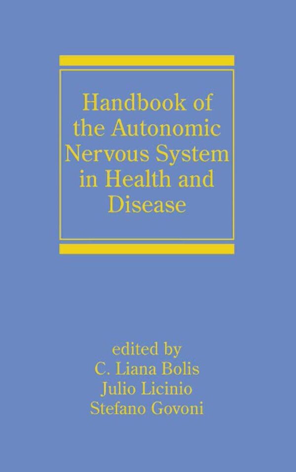 Handbook of the Autonomic Nervous System in Health and Disease (Neurological Disease and Therapy 55)