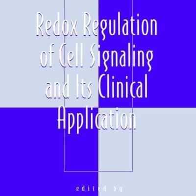 Redox Regulation of Cell Signaling and Its Clinical Application: 3 (Oxidative Stress and Disease)
