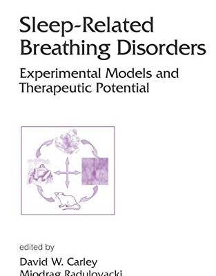 Sleep-Related Breathing Disorders: Experimental Models and Therapeutic Potential (Lung Biology in Health and Disease)