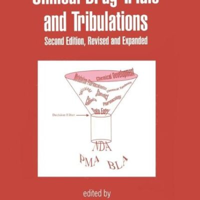 CLINICAL DRUG TRIALS AND TRIBULATIONS 2/E(DRUGS & PHARM.SCIENCES, VOL 120) ISE