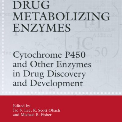DRUG METABOLIZING ENZYMES: CYTOCHROME P450 AND OTHER ENZYMES IN DRUG DISCOVERY AND DEVELOPMENT