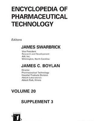 Encyclopedia of Pharmaceutical Technology: Volume 20 - Supplement 3 (Pharmaceutical Technology Encyclopedia)