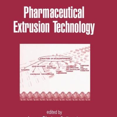 Pharmaceutical Extrusion Technology Vol.133 (India Spl Ed)