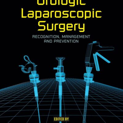Complications of Urologic Laparoscopic Surgery: Recognition, Management and Prevention