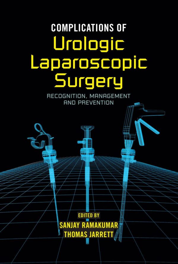 Complications of Urologic Laparoscopic Surgery: Recognition, Management and Prevention