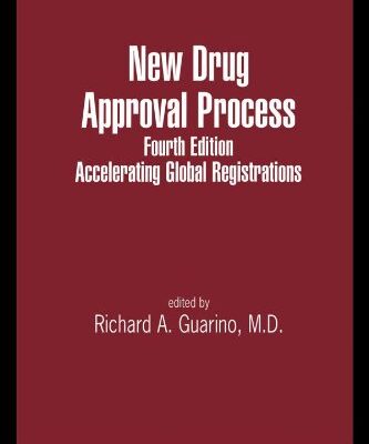 New Drug Approved Process 4Ed Vol 139 (2004): Accelerating Global Registrations (Drugs and the Pharmaceutical Sciences)