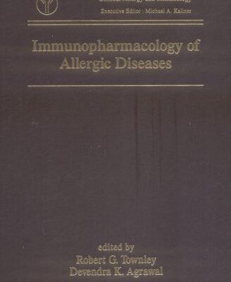 Immunopharmacology of Allergic Diseases: 8 (Clinical Allergy and Immunology)