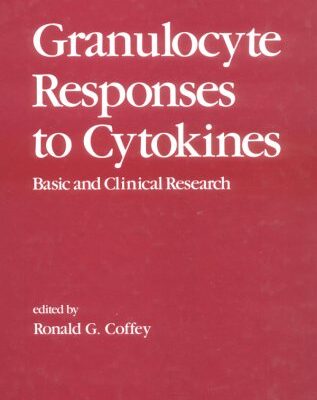 GRANULOCYTE RESPONSES TO CYTOKINES: BASIC AND CLINICAL RESEARCH