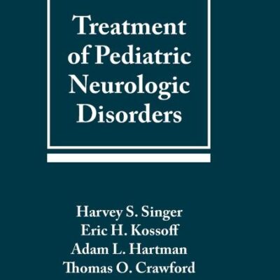 Treatment of Pediatric Neurologic Disorders: 68 (Neurological Disease and Therapy)