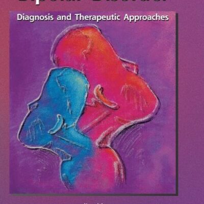 Handbook of Bipolar Disorder: Diagnosis and Therapeutic Approaches: 32 (Medical Psychiatry Series)