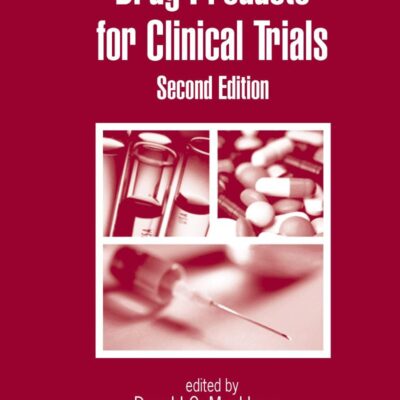 Drug Products for Clinical Trials: 147 (Drugs and the Pharmaceutical Sciences)