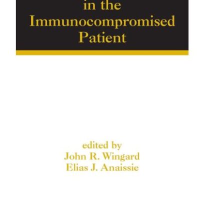 Fungal Infections in the Immunocompromised Patient: 34 (Infectious Disease and Therapy)