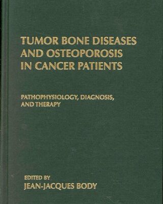 TUMOR BONE DISEASES AND OSTEPOROSIS IN CANCER PATIENTS