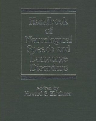 Handbook of Neurological Speech and Language Disorders: 33 (Neurological Disease and Therapy)