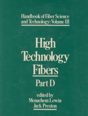 Handbook of Fiber Science and Technology Volume3: High Technology Fibers: Part D: 14 (International Fiber Science and Technology)