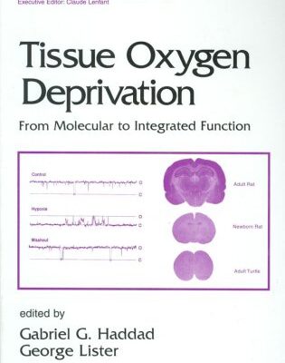 TISSUE OXYGEN DEPRIVATION: FROM MOLECULAR TO INTEGRATED FUNCTION