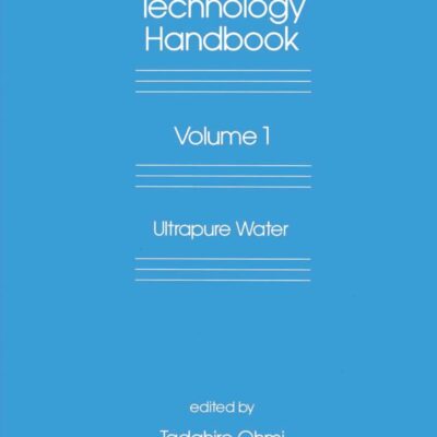 ULTRA-CLEAN TECHNOLOGY HANDBOOK: ULTRA-PURE WATER VOL.1